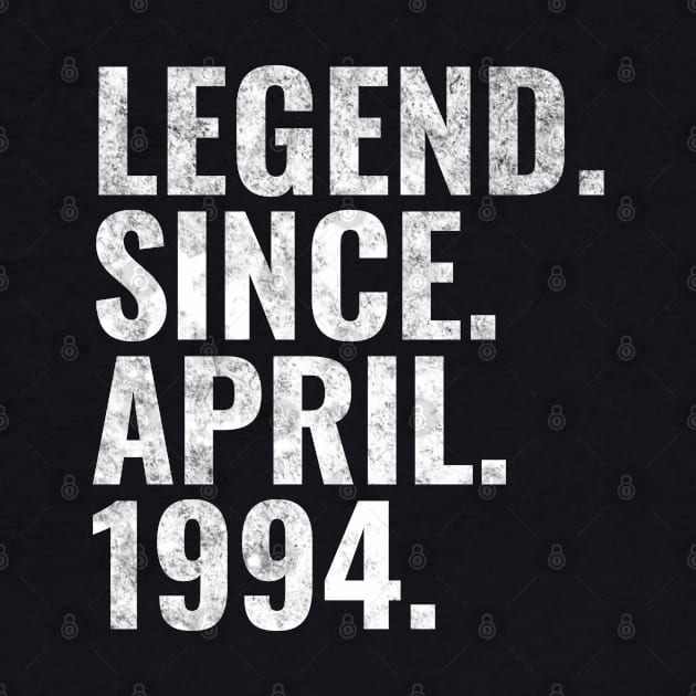 Legend since April 1994 Birthday Shirt Happy Birthday Shirts by TeeLogic